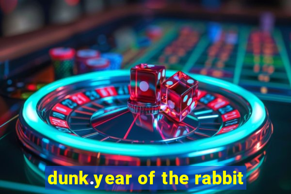 dunk.year of the rabbit