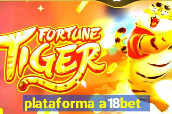 plataforma a18bet