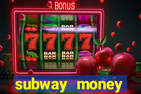 subway money deposito 1 real