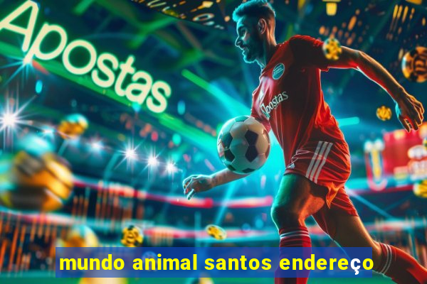 mundo animal santos endereço