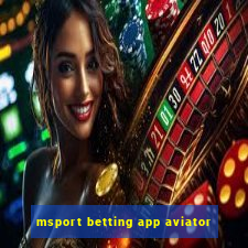 msport betting app aviator