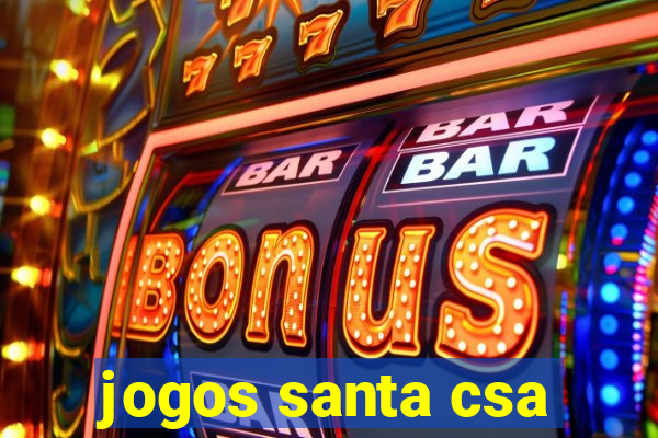 jogos santa csa