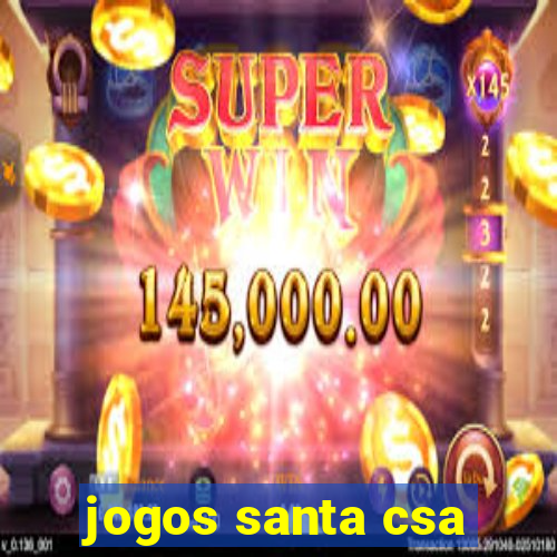 jogos santa csa