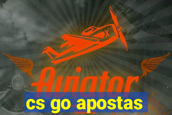 cs go apostas