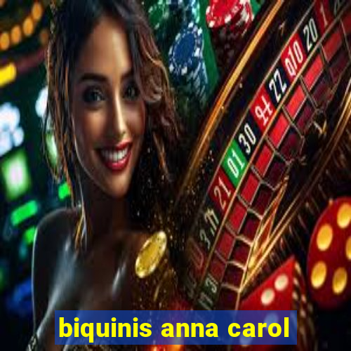 biquinis anna carol