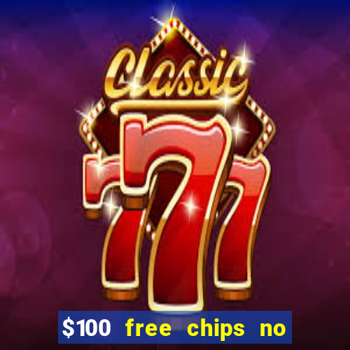 $100 free chips no deposit casino