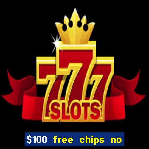 $100 free chips no deposit casino