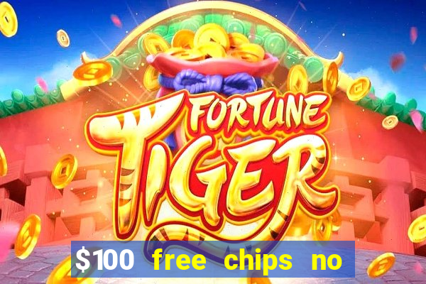 $100 free chips no deposit casino