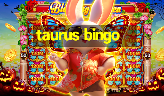 taurus bingo