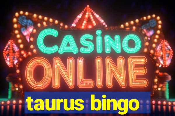 taurus bingo