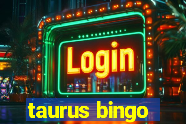 taurus bingo