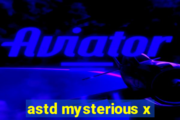 astd mysterious x