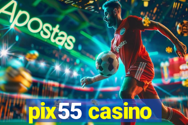 pix55 casino