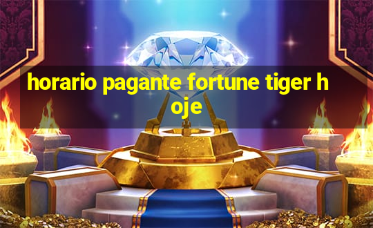 horario pagante fortune tiger hoje