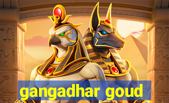 gangadhar goud