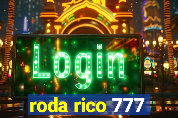 roda rico 777