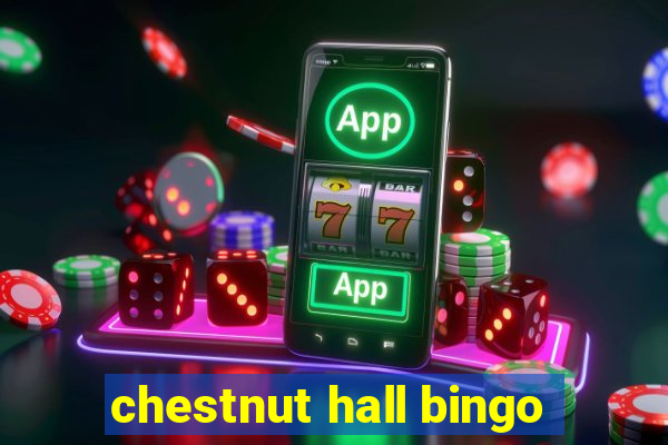 chestnut hall bingo