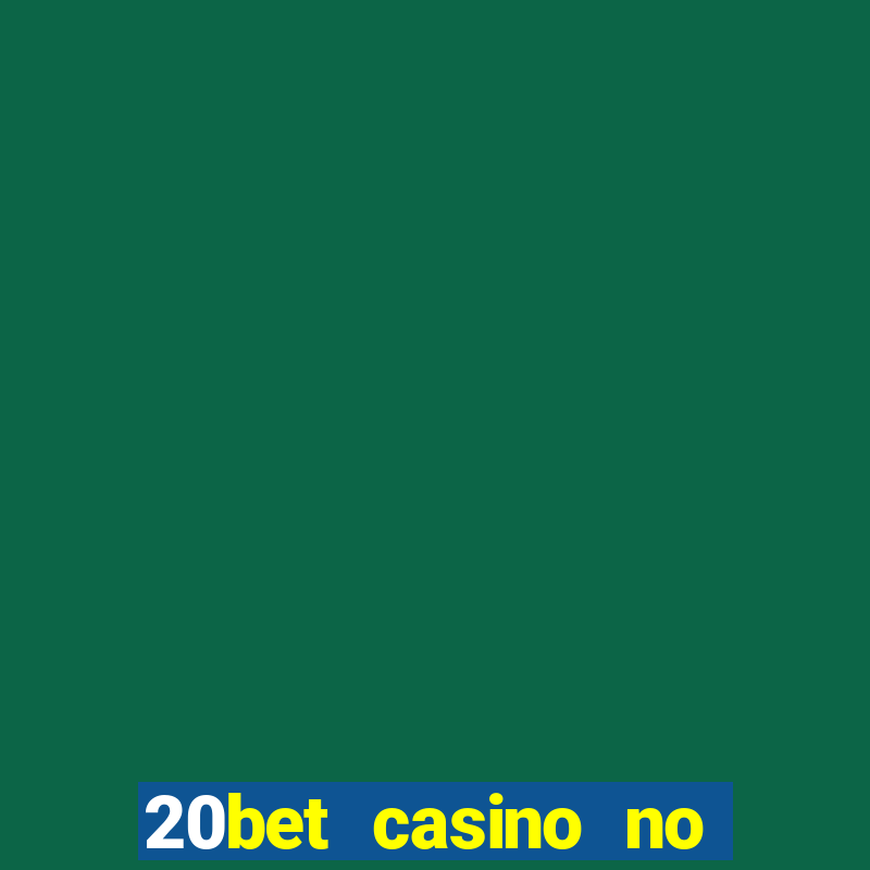 20bet casino no deposit bonus code