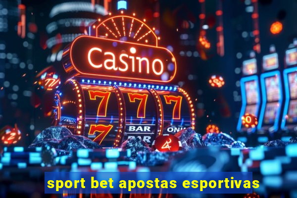 sport bet apostas esportivas