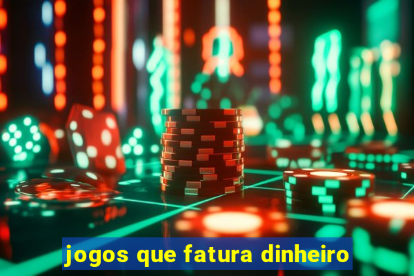 jogos que fatura dinheiro