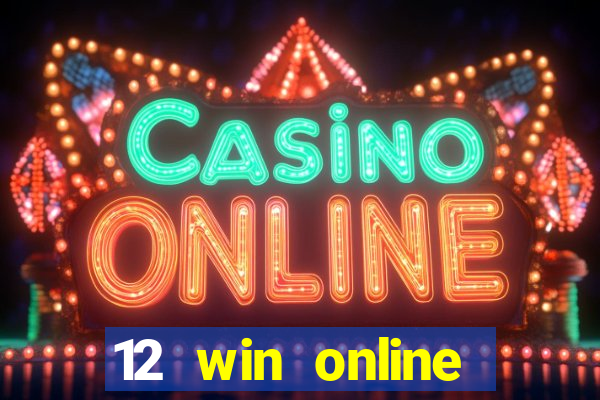 12 win online casino malaysia