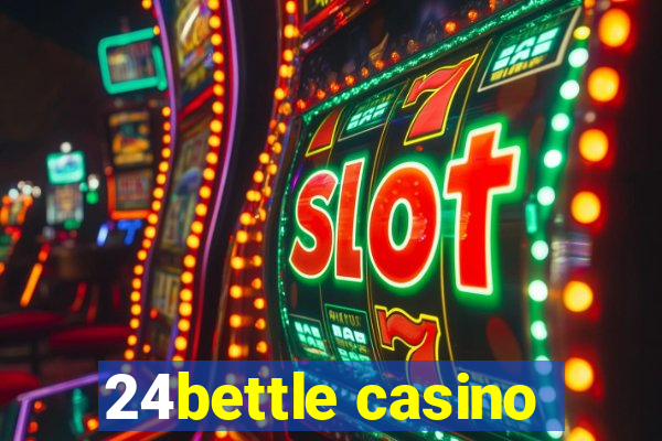 24bettle casino