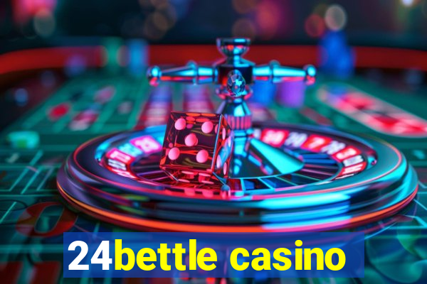 24bettle casino