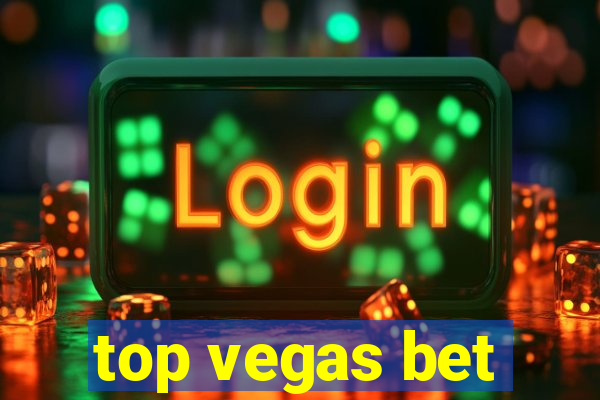 top vegas bet