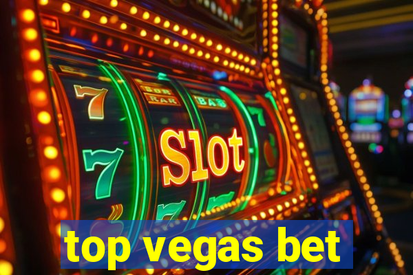 top vegas bet