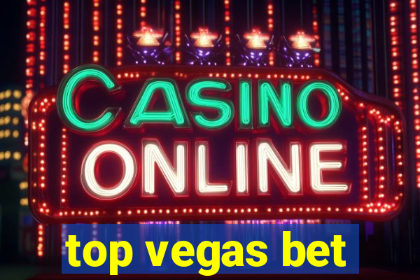 top vegas bet