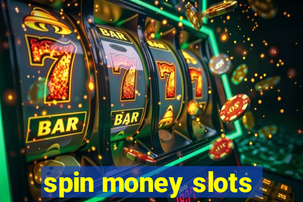 spin money slots