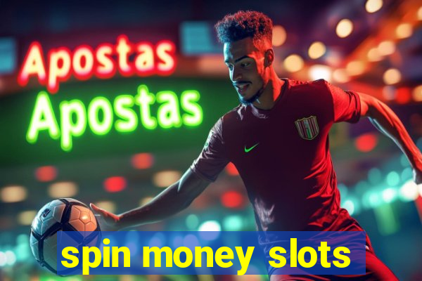 spin money slots