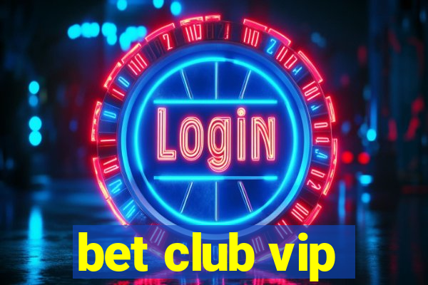 bet club vip