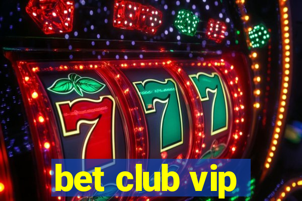 bet club vip