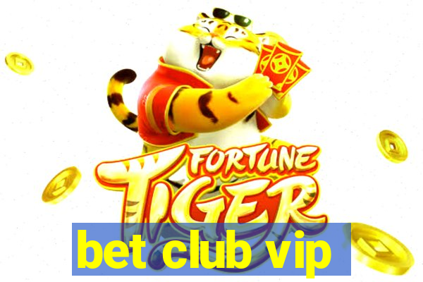 bet club vip