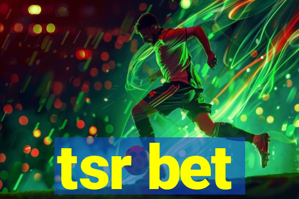 tsr bet