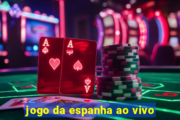 jogo da espanha ao vivo