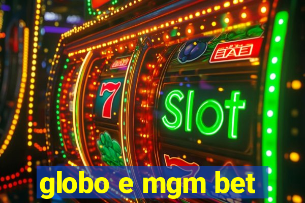 globo e mgm bet