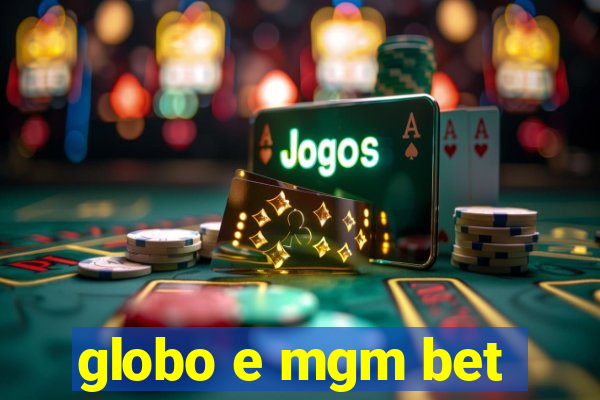 globo e mgm bet