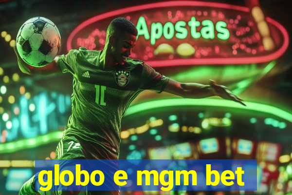 globo e mgm bet