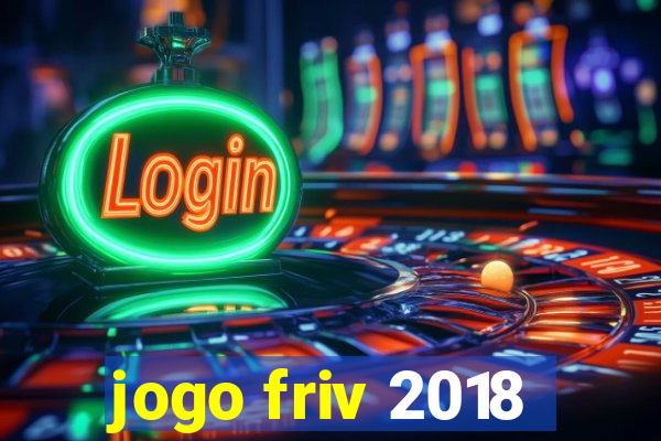 jogo friv 2018