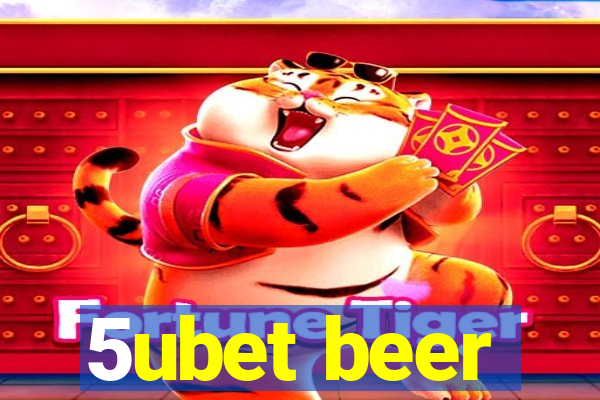 5ubet beer