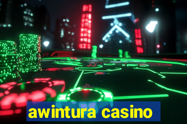 awintura casino