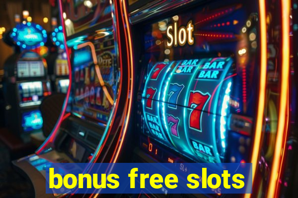 bonus free slots