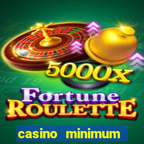 casino minimum deposit 10 dollars