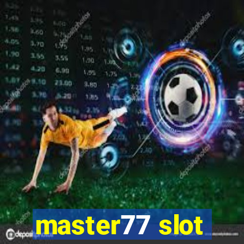 master77 slot