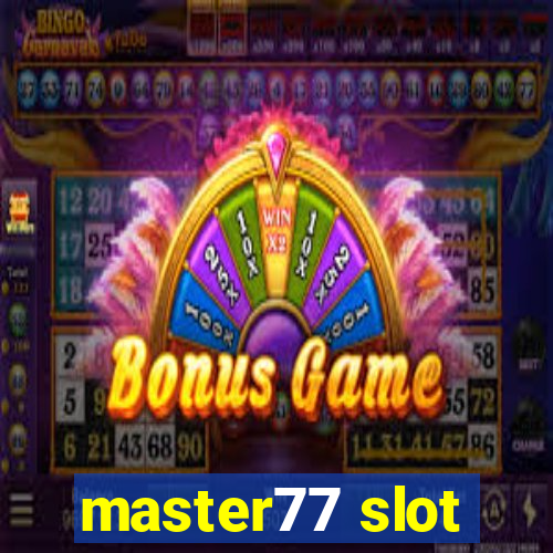 master77 slot