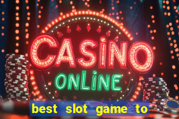 best slot game to win money