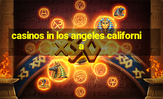 casinos in los angeles california