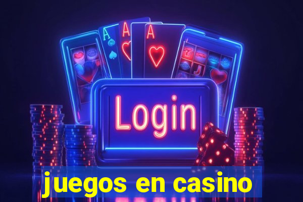 juegos en casino